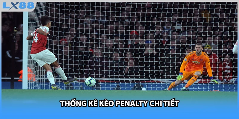 Thống kê kèo penalty chi tiết